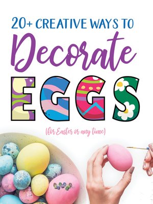 20+ Creative Ways to Decorate Eggs (for Easter or any time) - ebook